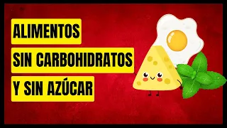 16 Alimentos sin carbohidratos y sin azúcar
