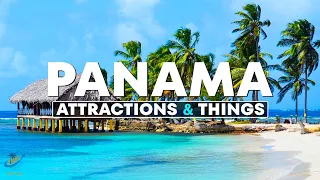 Top 10 Best Attractions Things to Do in Panama - Travel 2023