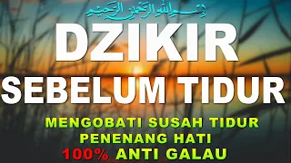 zikir pengantar tidur dzikir sebelum tidur dzikir merdu dzikir penenang hati