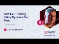 Gleb BAHMUTOV Fast E2E Testing Using Cypress For Free