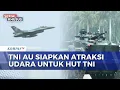 Jelang HUT ke-80 TNI, Demo Udara TNI AU Siap Tampilkan Manuver Spektakuler | BERUT