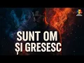 Lagu Sunt Om și Greșesc – Melodie Emoționantă despre Iertare și Viață