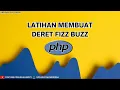 Latihan PHP Code Interview Membuat Deret Fizz Buzz