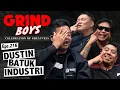 Lagu Grind Boys Eps.216 - Dustin Batuk Industri