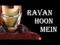Download Lagu Ravan Hoon Main Song ft. Ironman | Tony Stark | Ak Studio