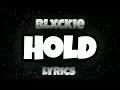 Blxckie - Hold (Lyrics)