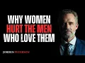 Lagu “Why Women Hurt the Men Who Love Them | BEST MOTIVATIONAL SPEECH BY JORDAN PETERSON