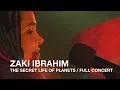 Download Lagu Zaki Ibrahim | The Secret Life Of Planets | Full Concert