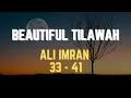 Download Lagu Beautiful Tilawatil Qura'n surah ALI IMRAN : 33 - 41 | Amazing recitation
