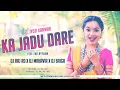 Download Lagu Ka Jadu Dare DJ RAJ RD DJ BAIGa DJ MAHAVEER // cg remix