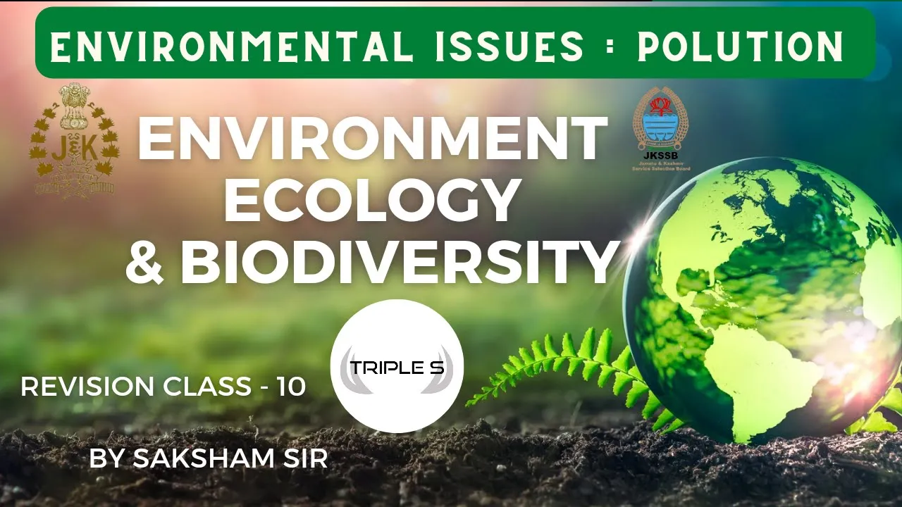 Environmental Issues : Pollution || By Saksham Sir || JKPSI FAA VLW Exams