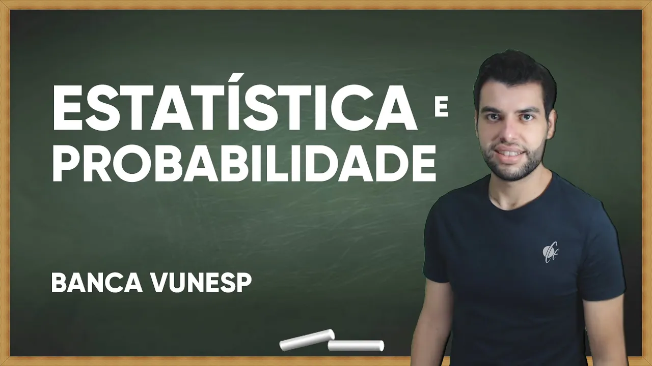 MATEMÁTICA VUNESP - ESTATÍSTICA E PROBABILIDADE