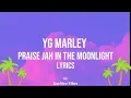YG Marley- Praise Jah In The Moonlight (Lyrics)