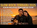 Download Lagu ALBUM PALING SEDIH😭- LAGU SLOW ROCK MALAYSIA TERBARU 2025