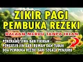 Download Lagu DZIKIR PAGI PEMBUKA REZEKI