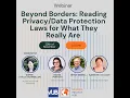 Lagu Webinar Beyond Borders Reading PrivacyData Protection Laws for What They Really Are