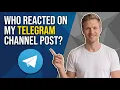 Can I See Who Reacted On My Telegram Channel Post Simple Answer