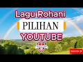 Download Lagu Lagu Rohani Pilihan  - Full Album Yesus Kau Segalanya