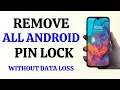 How to Remove All Android and Samsung Phone PIN Lock - No Data Loss