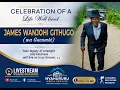 CELEBRATING THE LIFE OF JAMES WANJOHI GITHUNGO wa Gacambi