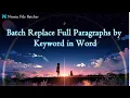 How to Batch Replace Full Paragraphs by Keyword in Word Ninetu File Batcher