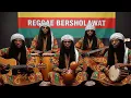 Lagu Sholawat Reggae Merdu | Alunan Syahdu Penyejuk Jiwa \u0026 Hati Gelisah