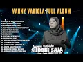Download Lagu Vanny Vabiola Full Album 🎶 Lagu Kenangan \u0026 Hits Sepanjang Masa | Koleksi Lagu Sedih \u0026 Galau Terbaik