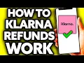 How To Klarna Refunds Work - Full Guide 2025
