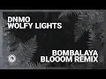 Download Lagu DNMO \u0026 Wolfy Lights - Bombalaya (Blooom Remix)