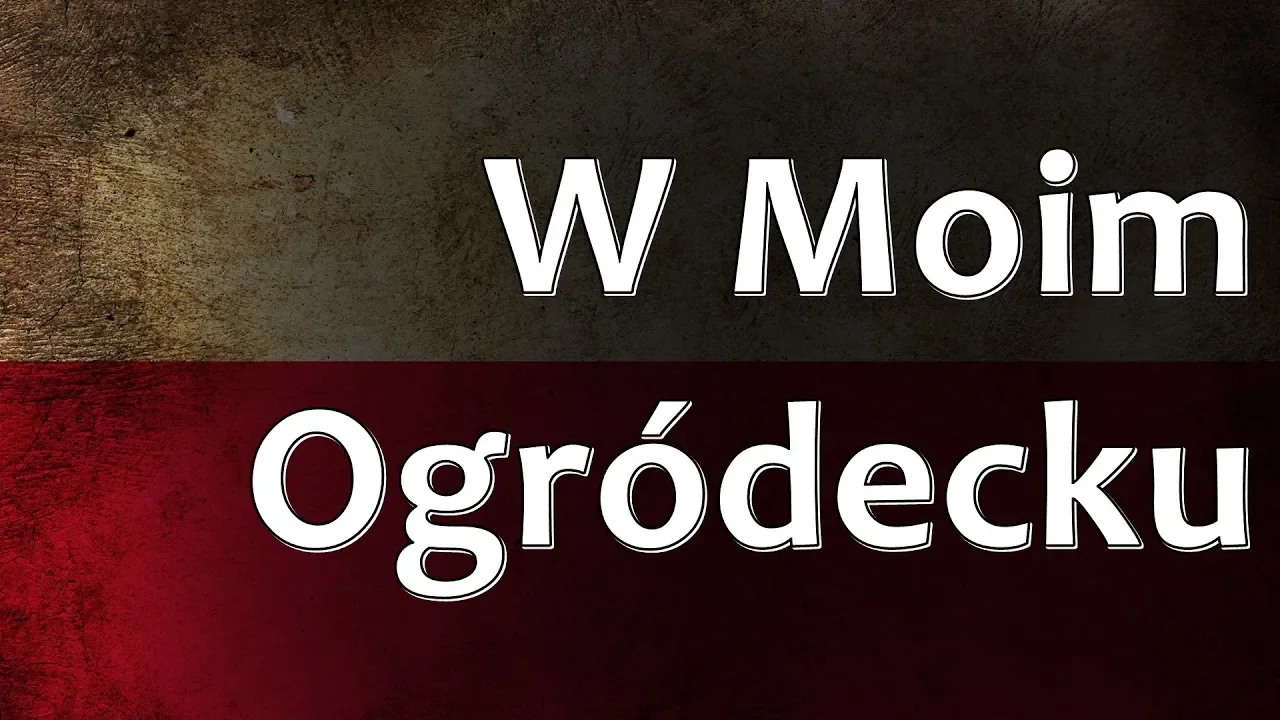 Polish Folk Song - W Moim Ogródecku (In My Garden) Polish Folk Song - W Moim Ogródecku (In My Garden)