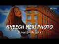 Download Lagu Kheech Meri Photo (Slowed + Reverb) | Sanam Teri Kasam | Neeti Mohan, Darshan Raval | SR Lofi