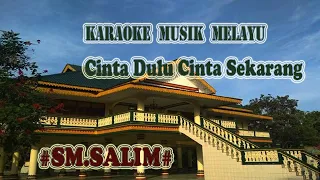 Download KARAOKE CINTA DULU CINTA SEKARANG(SM.SALIM) DENDANG MELAYU MP3