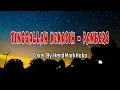 Download Lagu TINGGALLAH KEKASIH - PANBERS | Cover by HendMarkHoka (lyrics Video)
