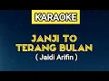KARAOKE | JANJI TOH TERANG BULAN - JAIDI ARIFIN (Lirik Lagu Ada Di Deskripsi)