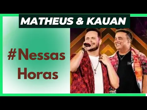 Download MP3 Matheus \u0026 Kauan   Nessas Horas