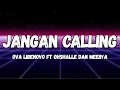 Ova Libenovo ft Ohshalle dan Meeiiya - Jangan Calling (Lirik/Lyrics Video) | Lagu Viral Tiktok 2025