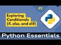 9 Python Essentials Python Overview Exploring Conditionals in Python if else and elif