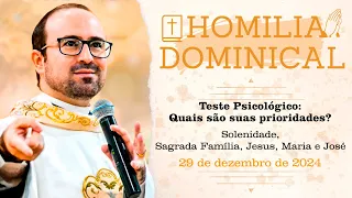 Homilia do Padre Wagner - Teste Psicológico: Quais são suas prioridades? - 29/12/2024
