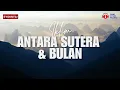 Download Lagu Antara Sutera Dan Bulan - Iklim (Lirik Video)