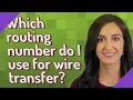 Which routing number do I use for wire transfer
