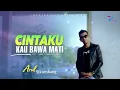 Download Lagu Arul Sikumbang - Cintaku Kau Bawa Mati (Official Music Video)