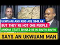 Lagu Ukwuani and Igbo are not similar. Ukwuani is IGBO. Anioma state is going to the South East.