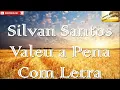 Silvan Santos - Valeu a Pena - Céu Com Letra