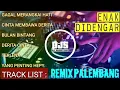 Download Lagu DJ REMIX PALEMBANG PALING ASIK TERBARU GAGAL MERANGKAI HATI