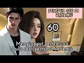 Part:60 Menginggat pertemuan Dulu saat pertama bertemu.