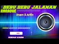 Download Lagu KARAOKE DEBU DEBU JALANAN || IMAM S ARIFIN