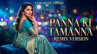 panna ki tamanna hai remix dj new smooth u0026 addictive version remix 2026 