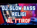 DJ SLOW AL I'TIROF (SYAIR ABUNAWAS)