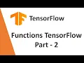 TensorFlow Tutorial 7 Functions in TensorFlow