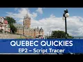 ServiceNow Quebec Quickies - Script Tracer